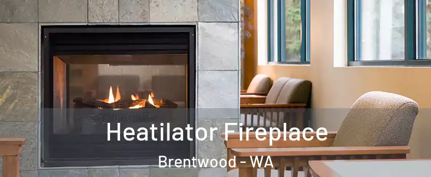 Heatilator Fireplace Brentwood - WA