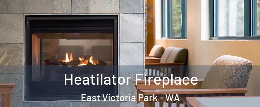 Heatilator Fireplace East Victoria Park - WA