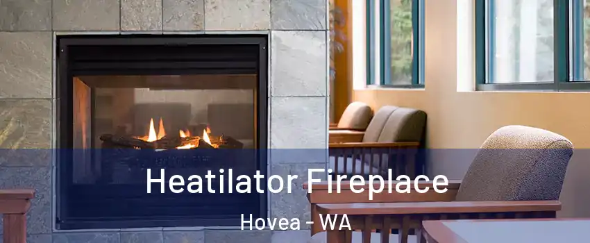 Heatilator Fireplace Hovea - WA