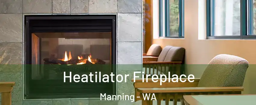 Heatilator Fireplace Manning - WA