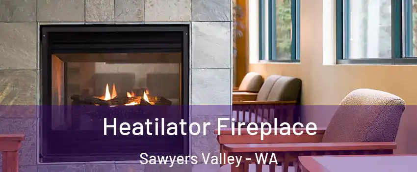Heatilator Fireplace Sawyers Valley - WA