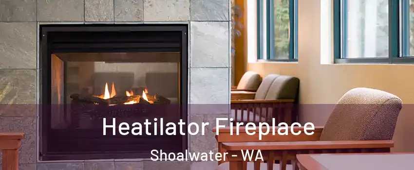  Heatilator Fireplace Shoalwater - WA