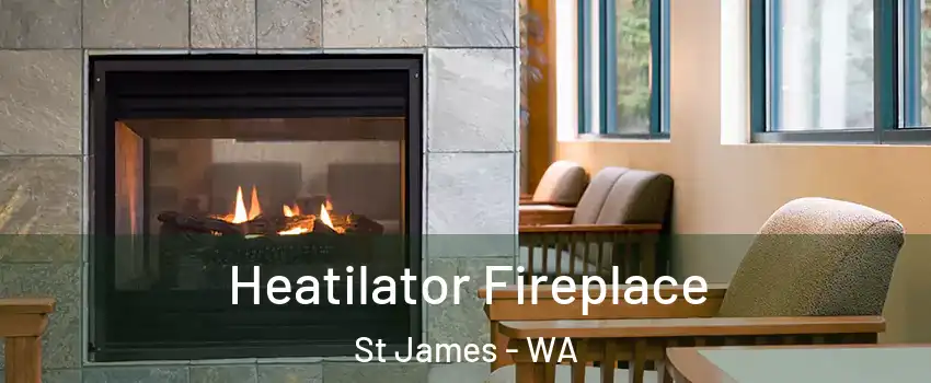 Heatilator Fireplace St James - WA