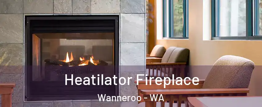 Heatilator Fireplace Wanneroo - WA