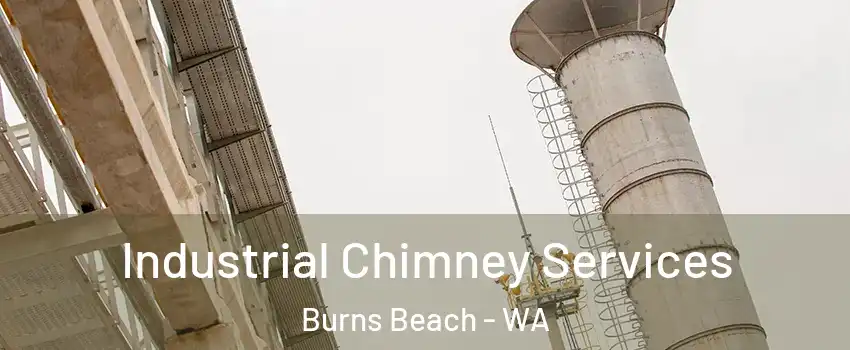 Industrial Chimney Services Burns Beach - WA