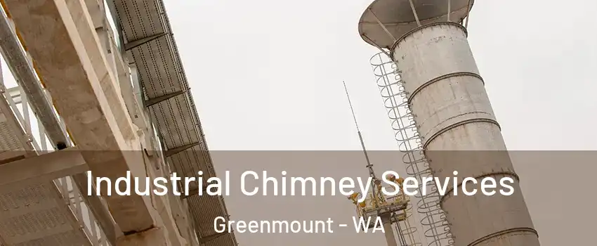 Industrial Chimney Services Greenmount - WA