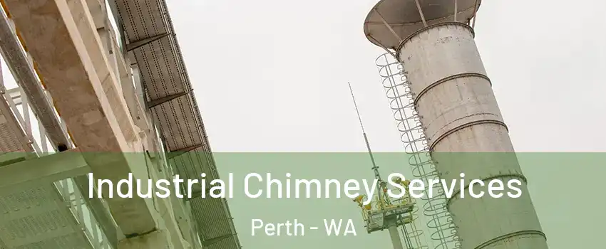Industrial Chimney Services Perth - WA