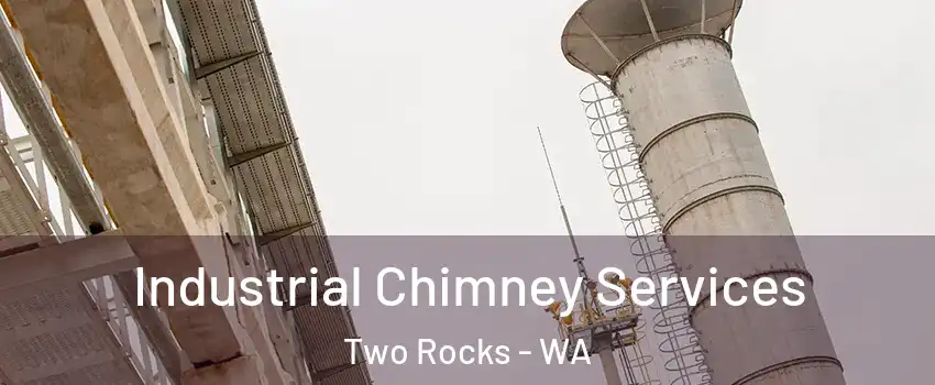 Industrial Chimney Services Two Rocks - WA