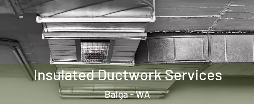 Insulated Ductwork Services Balga - WA