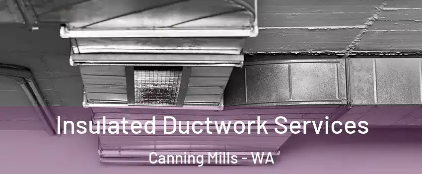 Insulated Ductwork Services Canning Mills - WA