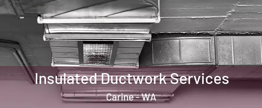 Insulated Ductwork Services Carine - WA