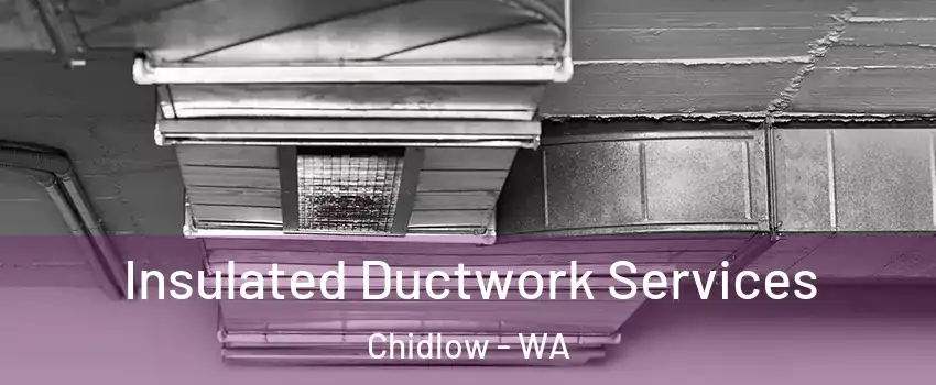 Insulated Ductwork Services Chidlow - WA