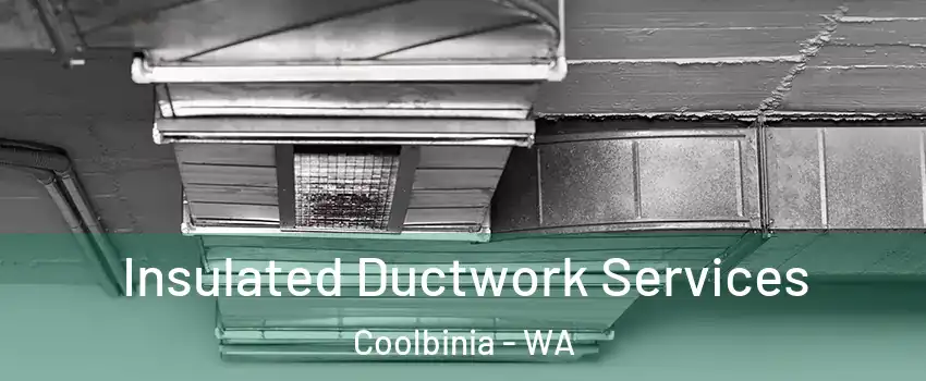 Insulated Ductwork Services Coolbinia - WA
