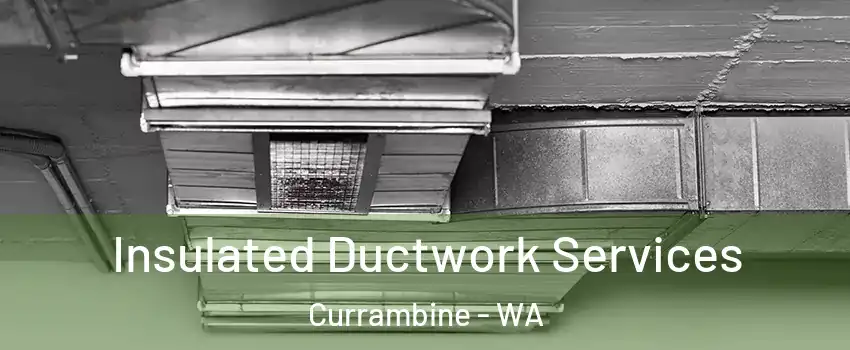 Insulated Ductwork Services Currambine - WA