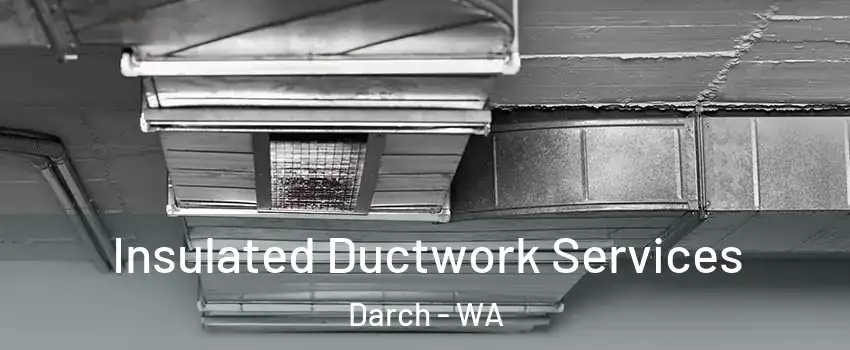 Insulated Ductwork Services Darch - WA
