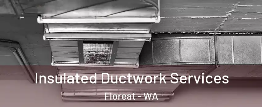 Insulated Ductwork Services Floreat - WA
