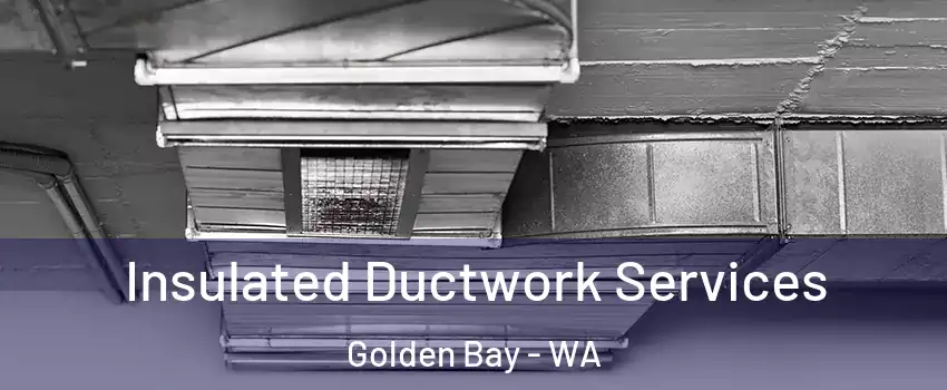 Insulated Ductwork Services Golden Bay - WA