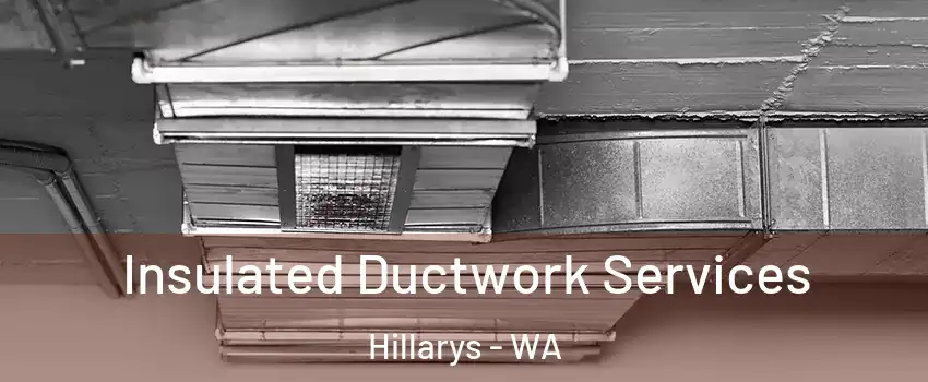 Insulated Ductwork Services Hillarys - WA