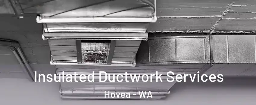 Insulated Ductwork Services Hovea - WA