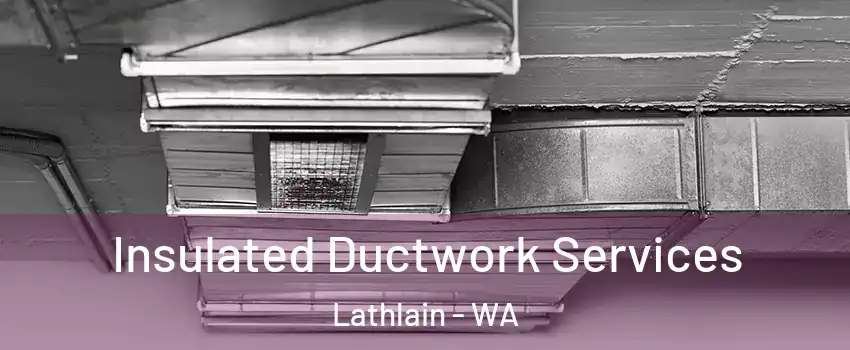Insulated Ductwork Services Lathlain - WA