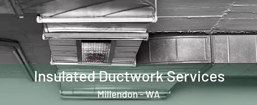 Insulated Ductwork Services Millendon - WA