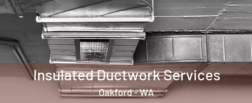 Insulated Ductwork Services Oakford - WA