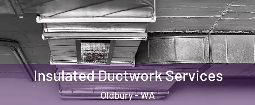 Insulated Ductwork Services Oldbury - WA