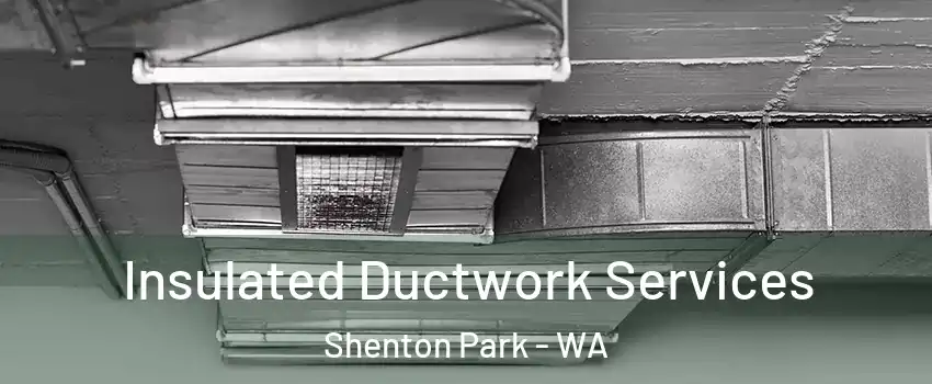 Insulated Ductwork Services Shenton Park - WA