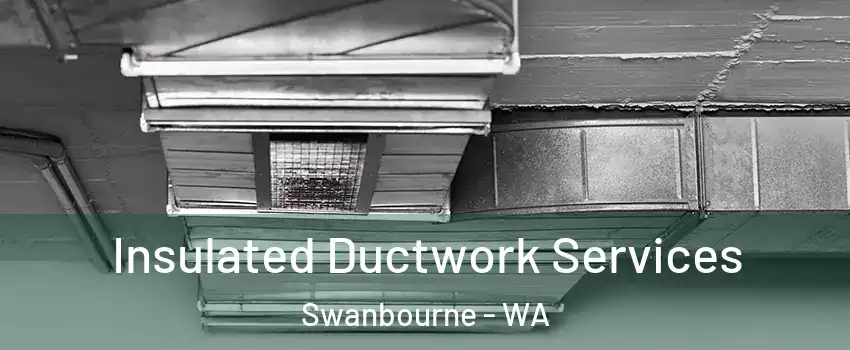 Insulated Ductwork Services Swanbourne - WA