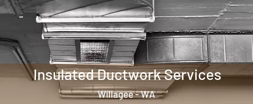 Insulated Ductwork Services Willagee - WA