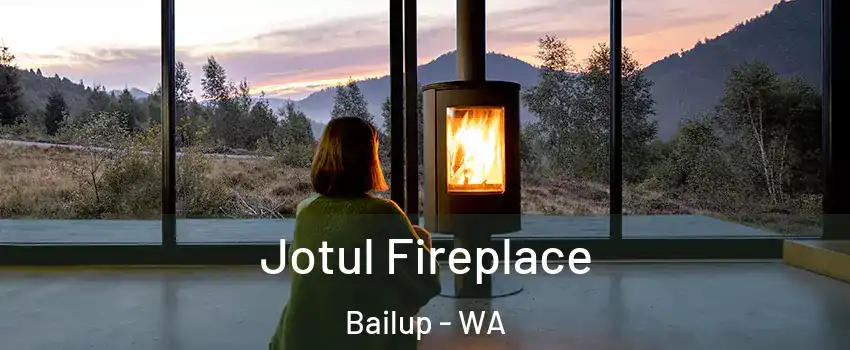 Jotul Fireplace Bailup - WA