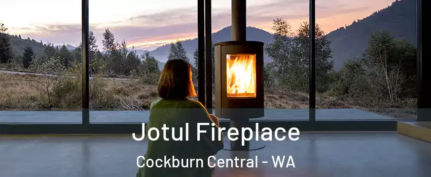 Jotul Fireplace Cockburn Central - WA