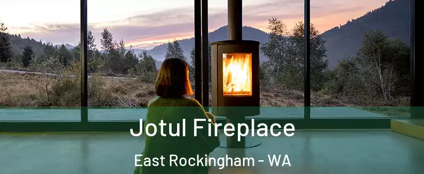 Jotul Fireplace East Rockingham - WA
