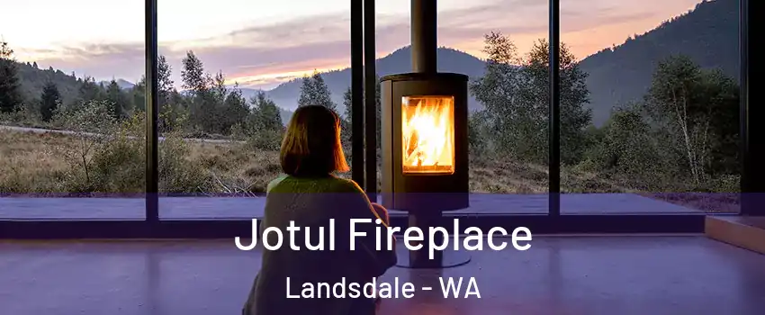 Jotul Fireplace Landsdale - WA