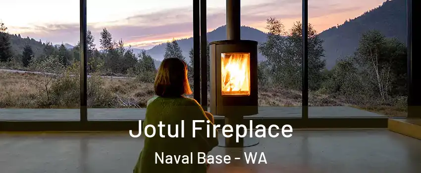 Jotul Fireplace Naval Base - WA