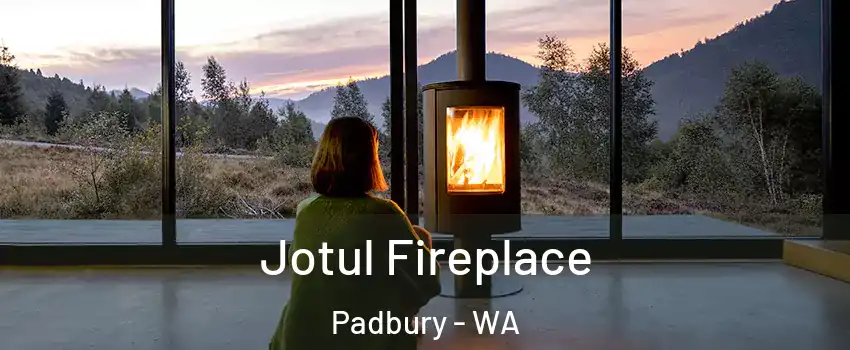 Jotul Fireplace Padbury - WA