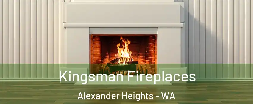 Kingsman Fireplaces Alexander Heights - WA