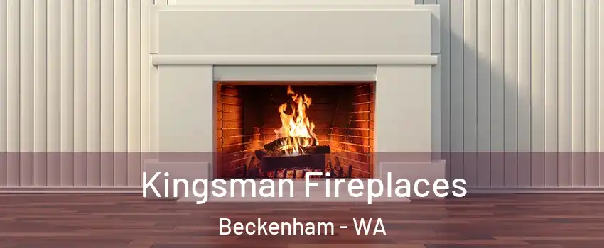 Kingsman Fireplaces Beckenham - WA