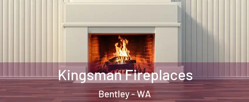 Kingsman Fireplaces Bentley - WA