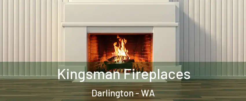 Kingsman Fireplaces Darlington - WA