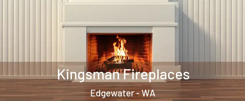 Kingsman Fireplaces Edgewater - WA