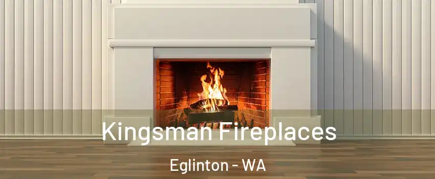 Kingsman Fireplaces Eglinton - WA