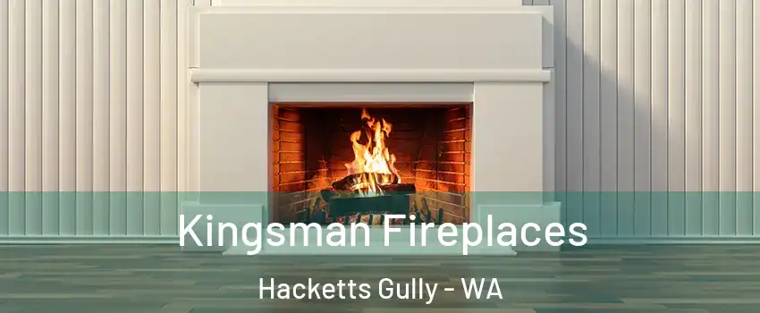 Kingsman Fireplaces Hacketts Gully - WA