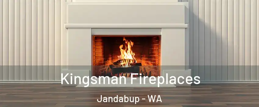 Kingsman Fireplaces Jandabup - WA