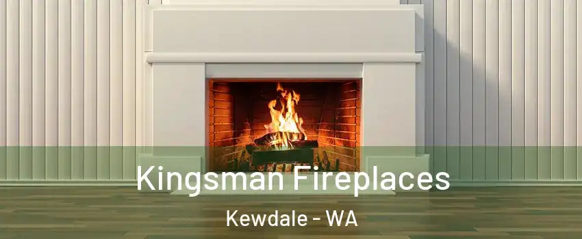 Kingsman Fireplaces Kewdale - WA