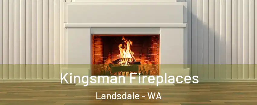 Kingsman Fireplaces Landsdale - WA