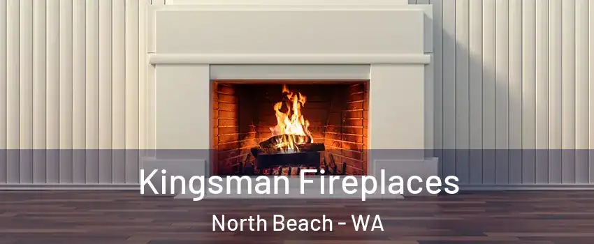 Kingsman Fireplaces North Beach - WA