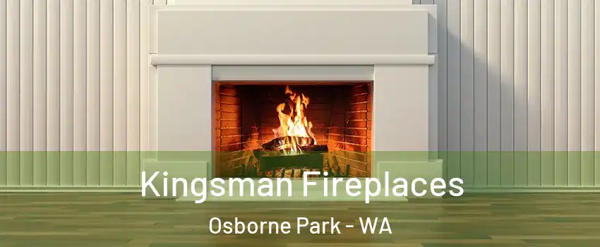 Kingsman Fireplaces Osborne Park - WA