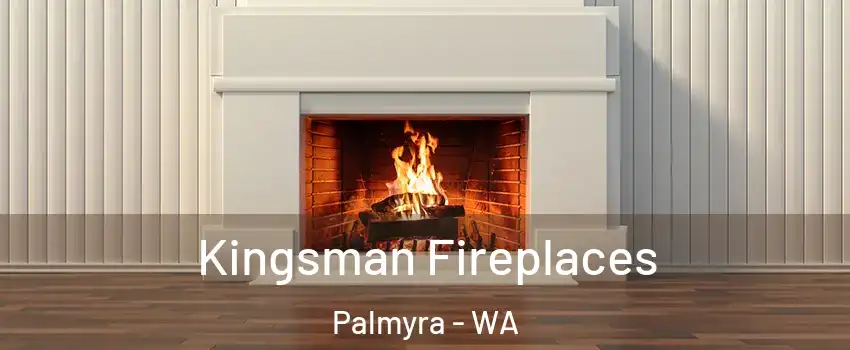 Kingsman Fireplaces Palmyra - WA
