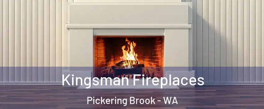Kingsman Fireplaces Pickering Brook - WA